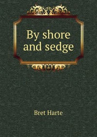 By shore and sedge