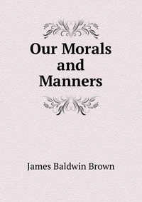 Our Morals and Manners