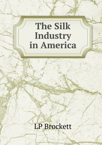 The Silk Industry in America