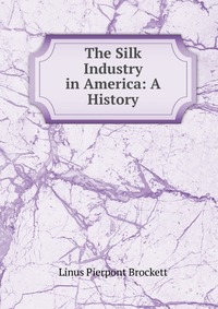 The Silk Industry in America: A History