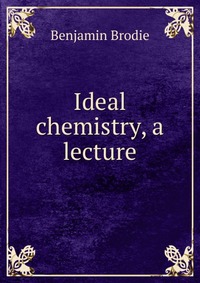 Ideal chemistry, a lecture