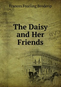 The Daisy and Her Friends