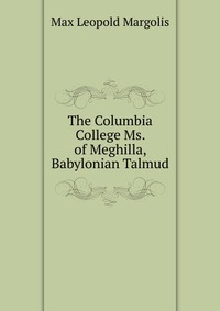 The Columbia College Ms. of Meghilla, Babylonian Talmud