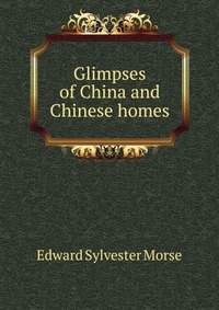 Glimpses of China and Chinese homes