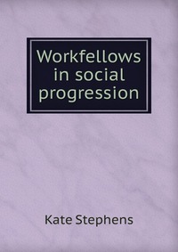 Workfellows in social progression