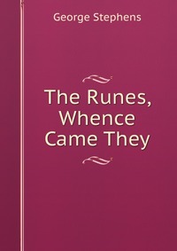 The Runes, Whence Came They