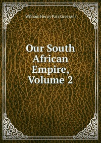 Our South African Empire, Volume 2