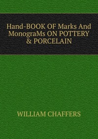 Hand-BOOK OF Marks And MonograMs ON POTTERY & PORCELAIN