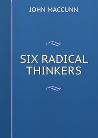 SIX RADICAL THINKERS