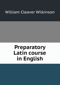 Preparatory Latin course in English