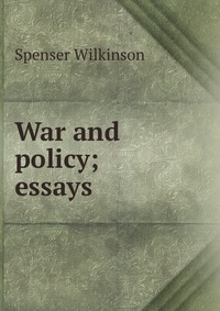 War and policy; essays