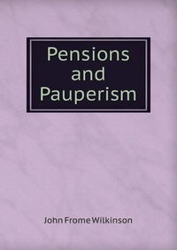 Pensions and Pauperism