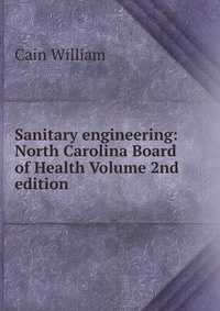 Sanitary engineering: North Carolina Board of Health Volume 2nd edition