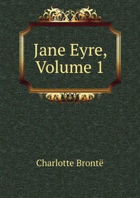 Jane Eyre, Volume 1