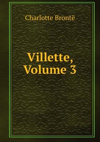 Villette, Volume 3