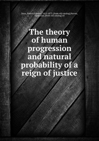 The theory of human progression and natural probability of a reign of justice