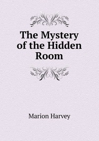 The Mystery of the Hidden Room