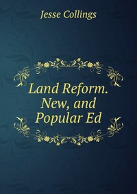 Land Reform. New, and Popular Ed