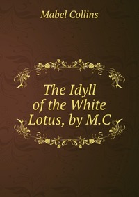 The Idyll of the White Lotus, by M.C