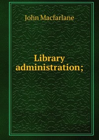 Library administration;