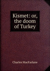 Kismet: or, the doom of Turkey