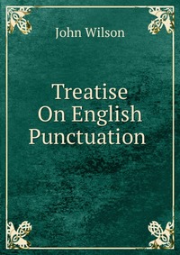 Treatise On English Punctuation