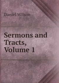 Sermons and Tracts, Volume 1