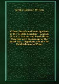 China: Travels and Investigations in the 