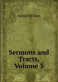 Sermons and Tracts, Volume 3