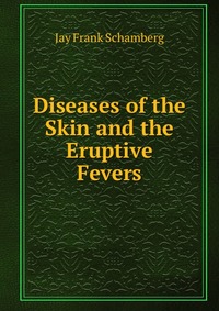 Diseases of the Skin and the Eruptive Fevers