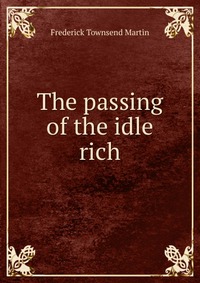 The passing of the idle rich