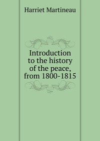 Introduction to the history of the peace, from 1800-1815