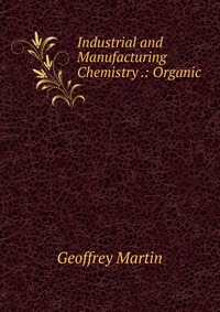 Industrial and Manufacturing Chemistry .: Organic