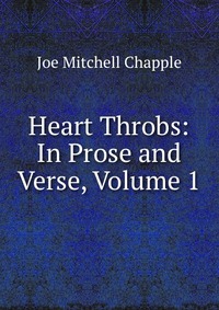 Heart Throbs: In Prose and Verse, Volume 1