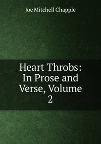 Heart Throbs: In Prose and Verse, Volume 2