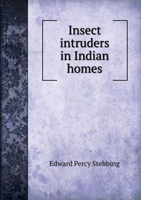 Insect intruders in Indian homes