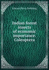 Indian forest insects of economic importance. Coleoptera