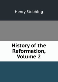 History of the Reformation, Volume 2