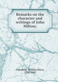 Remarks on the character and writings of John Milton;