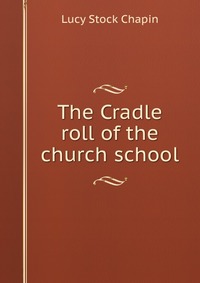 The Cradle roll of the church school