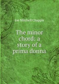 The minor chord: a story of a prima donna