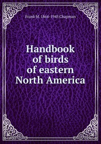 Handbook of birds of eastern North America