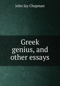 Greek genius, and other essays