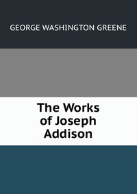 The Works of Joseph Addison