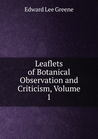 Leaflets of Botanical Observation and Criticism, Volume 1