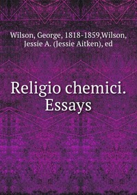 Religio chemici. Essays