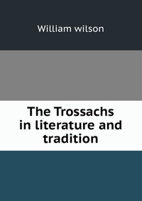 The Trossachs in literature and tradition