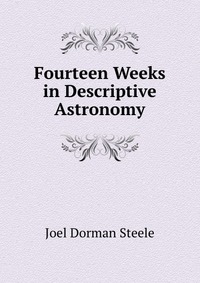 Fourteen Weeks in Descriptive Astronomy