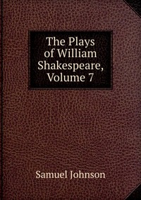 The Plays of William Shakespeare, Volume 7