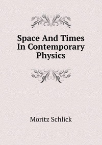 Space And Times In Contemporary Physics